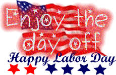 Happy Labor Day Weekend! No School on September 5th